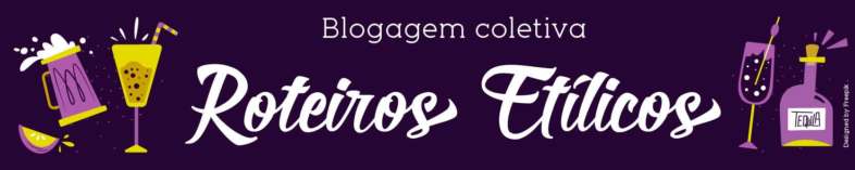 Blogagem coletiva - Roteiros Etílicos