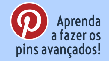 Aprenda como fazer os pins avançados!